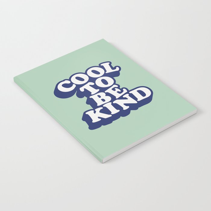 Cool to Be Kind Notebook