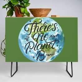 There's No Planet B | Earth Day Credenza