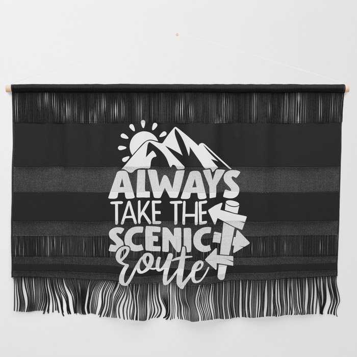 Always Take The Scenic Route Hiking Adventure Campers Wall Hanging