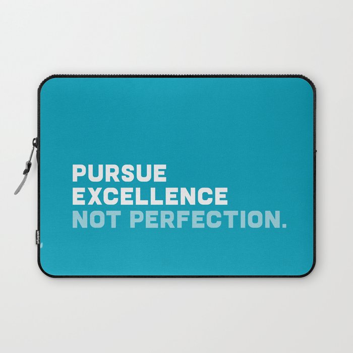 Pursue Excellence Not Perfection, blue Laptop Sleeve