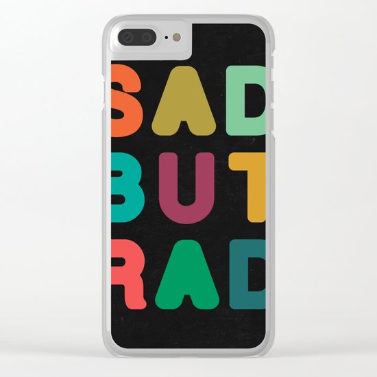 Sad but Rad Clear iPhone Case
