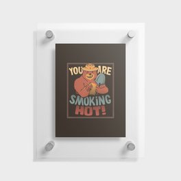 You Are Smoking Hot by Tobe Fonseca Floating Acrylic Print