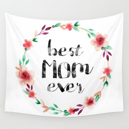 Best Mom Ever floral wreath Wall Tapestry
