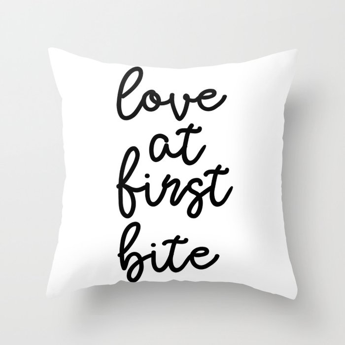 Love At First Bite Love Quote Funny Quote Food Quote Food Art Throw Pillow By Artbynikola Society6