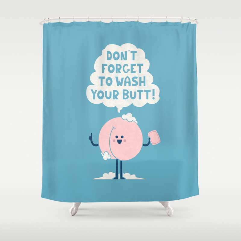 Wash Your Butt Shower Curtain By Teozirinis Society6