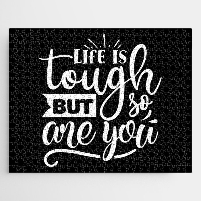Life Is Tough But So Are You Motivational Quote Jigsaw Puzzle