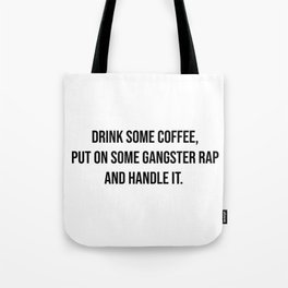 Drink some coffee Tote Bag