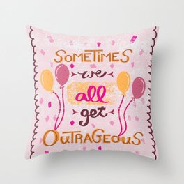 Sometimes We All Get Outrageous | Spice Girls Quote | Pink and Yellow Throw Pillow