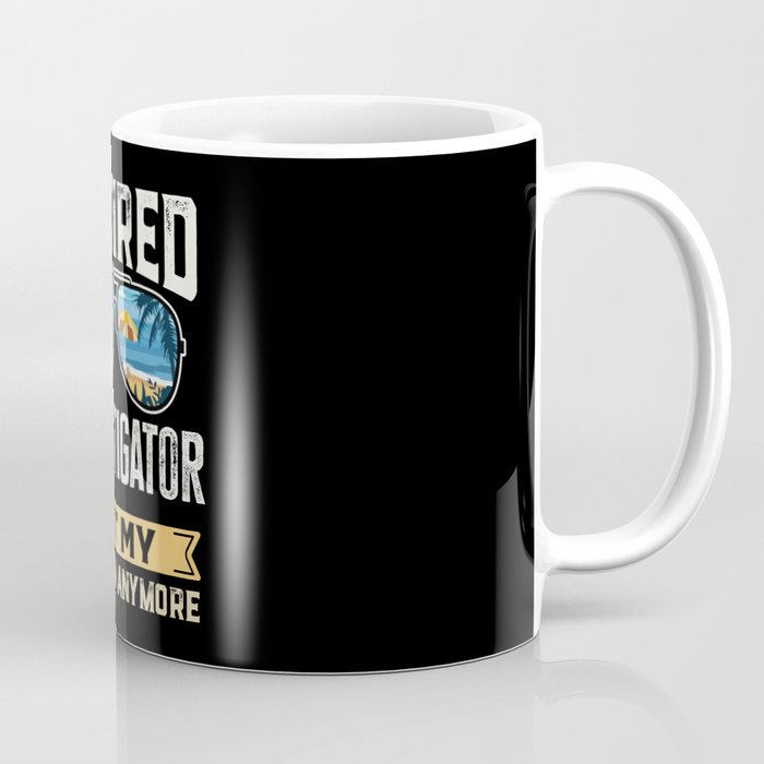 Retired Investigator Funny Retirement Gift Coffee Mug
