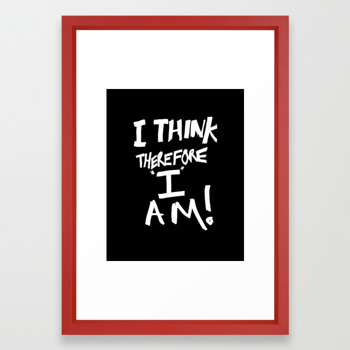 Cogito Ergo Sum I Think Therefore I Am Framed Art Print By Rqdesignsretroquotes Society6