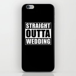 Wedding Gift Honeymoon Straight outta Wedding iPhone Skin