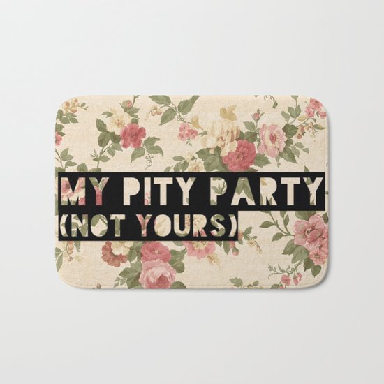 My Pity Party Bath Mat
