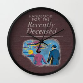 Handbook For The Recently Deceased Wall Clock