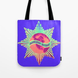 Earth Must Be First: Priorities Tote Bag