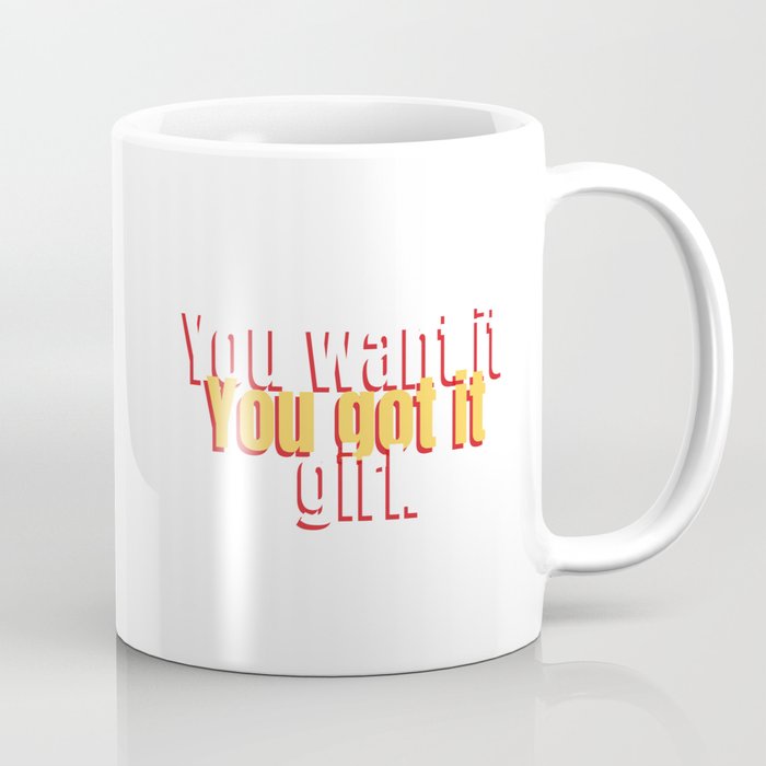 You want it, You got it, Motivational, Inspirational, Pink Coffee Mug