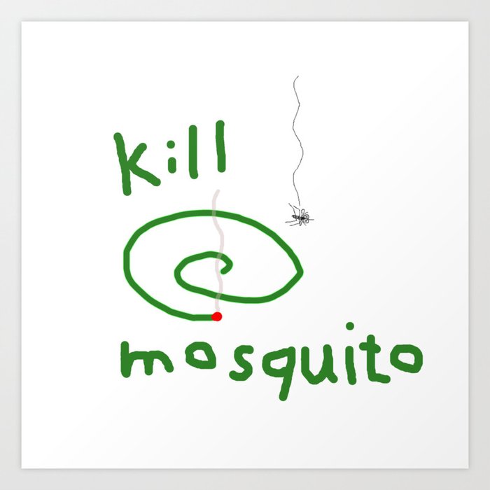 Kill mosquito Art Print