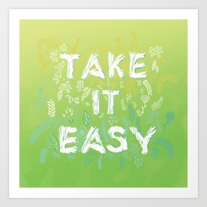 Take it Easy Art Print