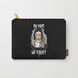 In Vape We Trust | Vaping Nun | Religion God Carry-All Pouch