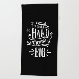 Work Hard Dream Big Motivational Lettering Quote Beach Towel