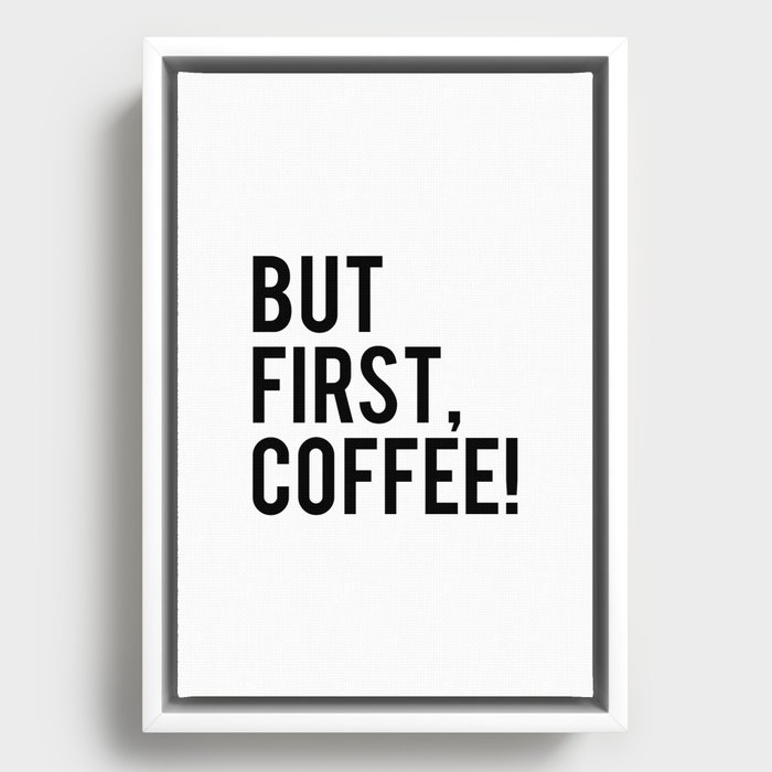 But First Coffee Framed Canvas