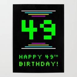 [ Thumbnail: 49th Birthday - Nerdy Geeky Pixelated 8-Bit Computing Graphics Inspired Look Poster ]