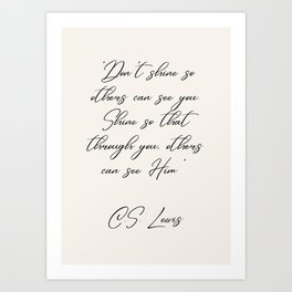 Shine for Him - Christian Life Quote by C. S. Lewis - Black on Pastel Color Art Print | Believe, Jesus, Christ, Pastel, Design, Bible, Saying, Faith, Digital, Encouraging 