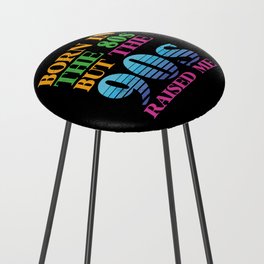 Born In The 80s But 90s Raised Me Counter Stool