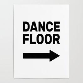 Dance Floor (arrow point right) Poster