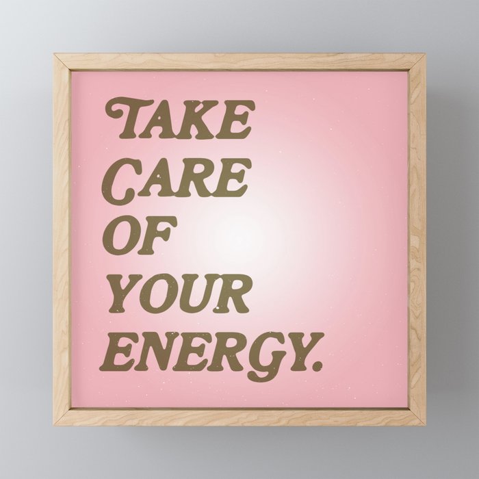 Take Care Of Your Energy Framed Mini Art Print