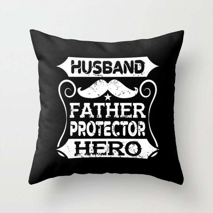 Husband Father Protector Hero Father's Day Throw Pillow