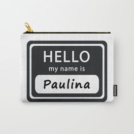 Hello my name is Paulina Carry-All Pouch | Paulina, Firstname, Word, Blackframe, Hello, Named, Graphicdesign, Namebirthday, My, Forename 