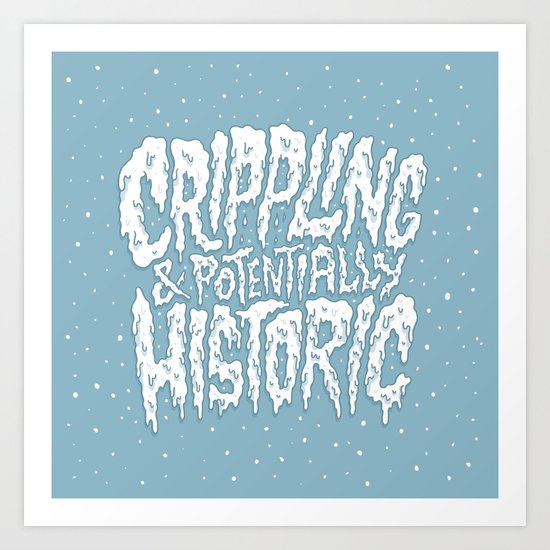 Crippling & Potentially Historic Art Print