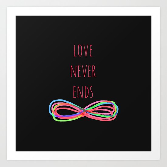 Love Never Ends (black) Art Print