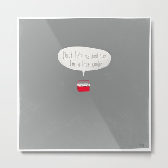 Just a little cooler Metal Print