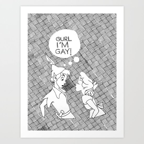 GURL... I'M GAY! (Peter Pan) Art Print