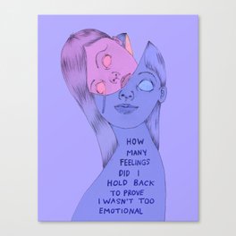 Too Emotional Canvas Print