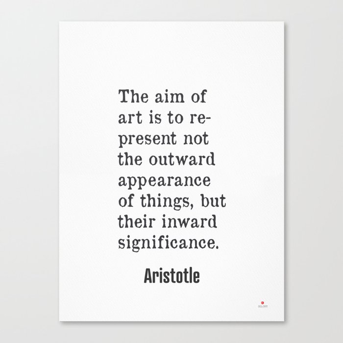 The aim of art is to represent… Aristotle Canvas Print