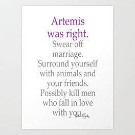 Artemis Was Right Art Print