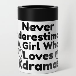 Never Underestimate A Girl Who Loves Kdramas Can Cooler