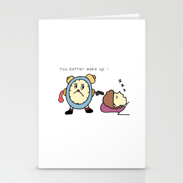 You better wake up ! Stationery Cards