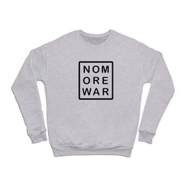 No More War Crewneck Sweatshirt