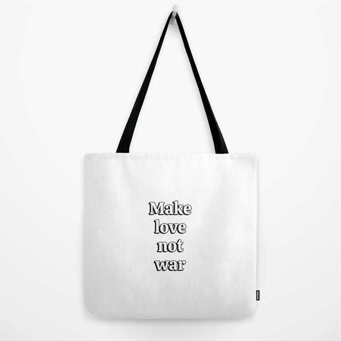 Make Love Not War Tote Bag by InpireMe Society6
