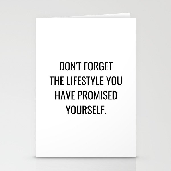 Don't forget the lifestyle you have promised yourself Stationery Cards
