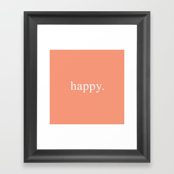 happy. Framed Art Print