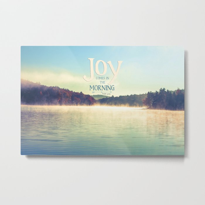 Joy Comes in The Morning Metal Print