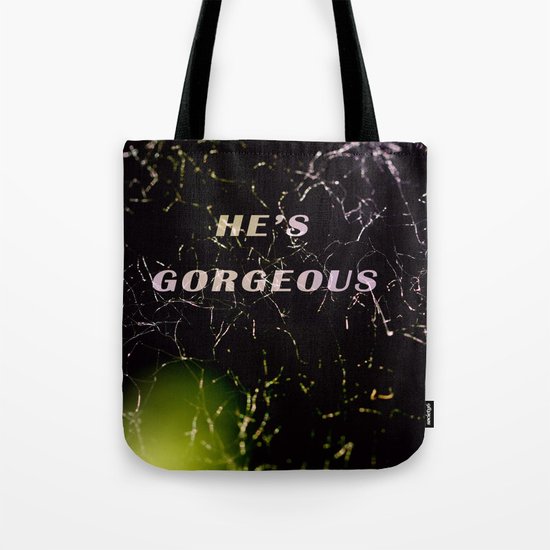 He's Gorgeous Tote Bag