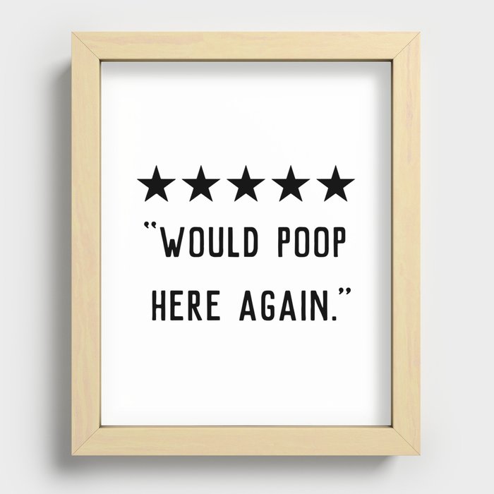 Would Poop Here Again Recessed Framed Print