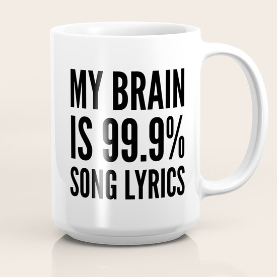 My Brain Is 99 9 Song Lyrics Coffee Mug By Creativeangel Society6