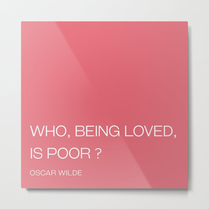 Oscar Wilde - Who, Being loved, is poor (red background) Metal Print