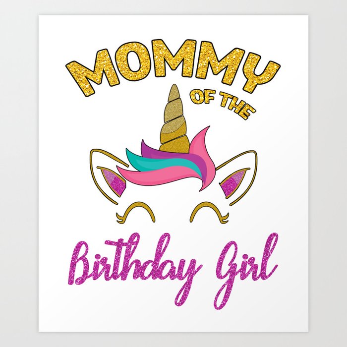 Mommy Of The Unicorn Birthday Girl Art Print By Blinkimprints